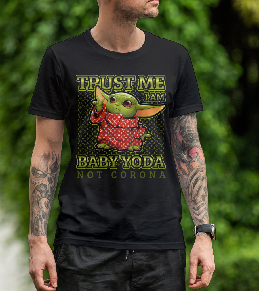 Trust ME I Am Baby Yoda Not Corona T-Shirt