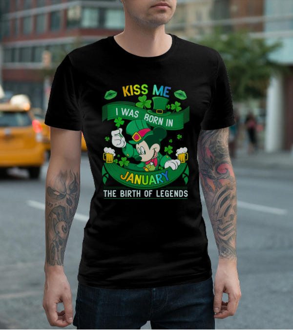 Kiss Me I Was Born In January The Birth Of Legends T-Shirt