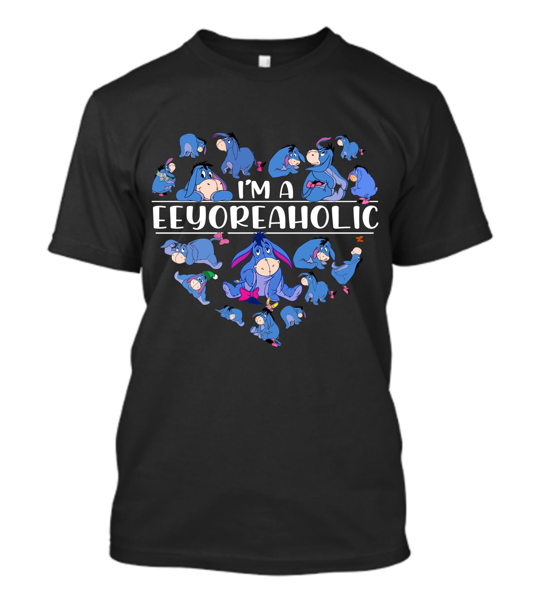 I'm A Eeyoreaholic Eeyore T-Shirt