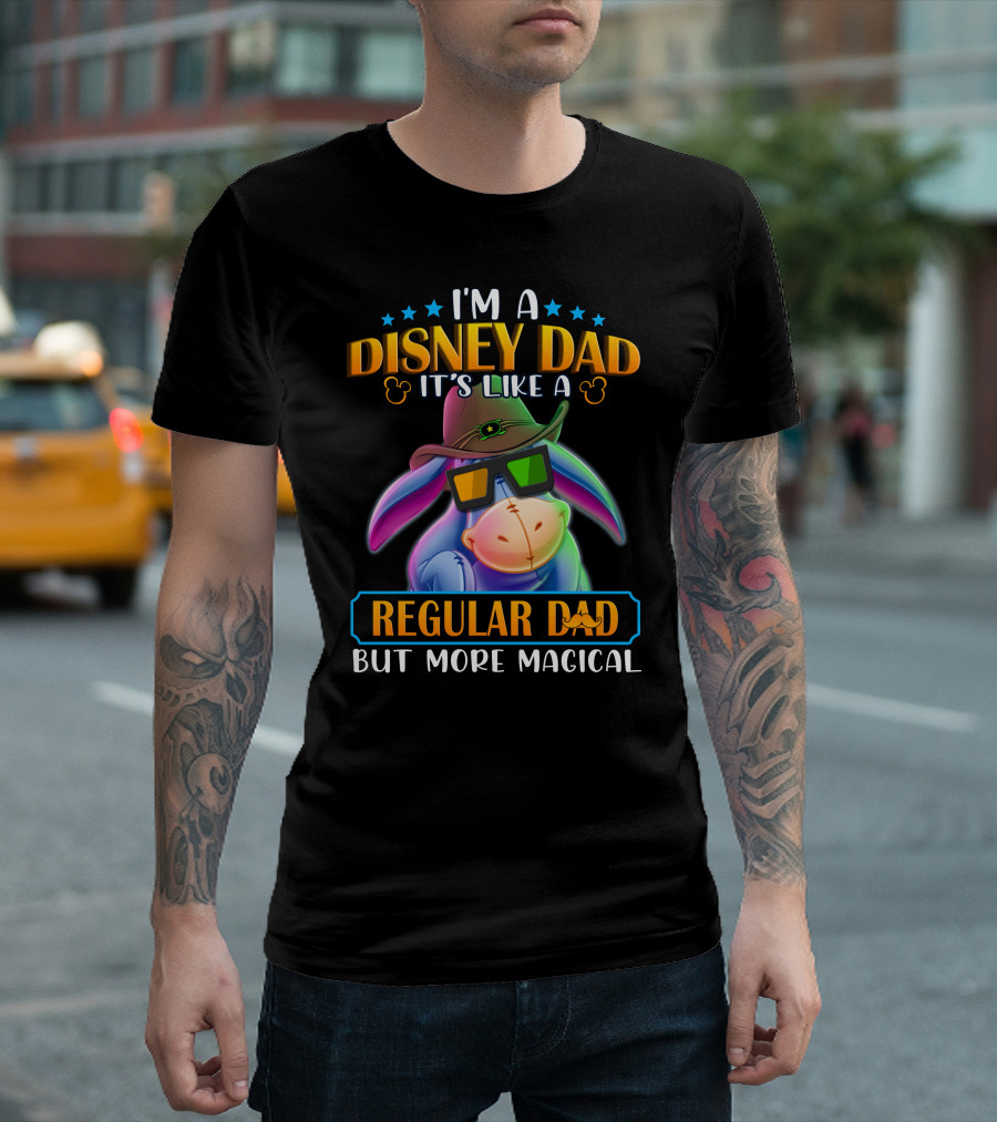 I'm A Disney Dad It's Like A Regular Dad But More Magical Eeyore T-Shirt