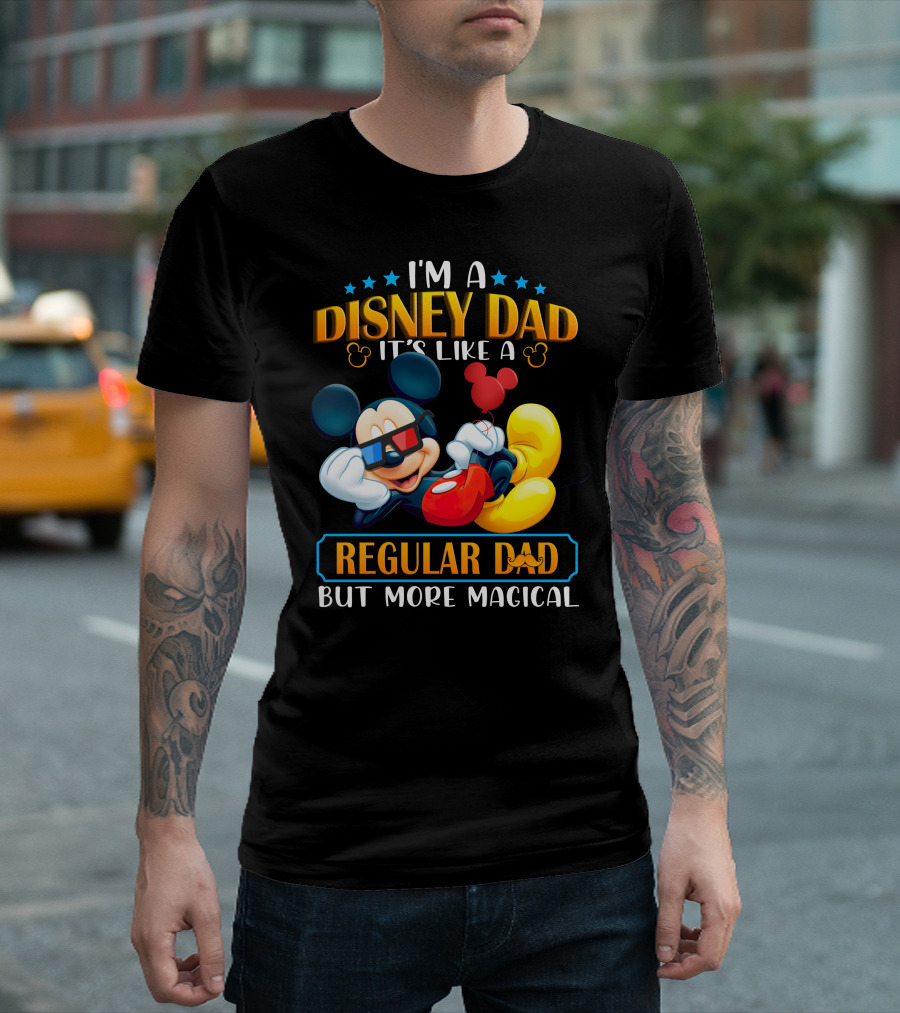 I'm A Disney Dad It's Like A Regular Dad But More Magical Mickey T-Shirt