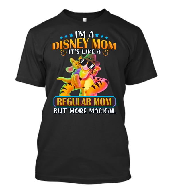 I'm A Disney Mom It's Like A Regular Mom But More Magical Tigger Piglet T-Shirt