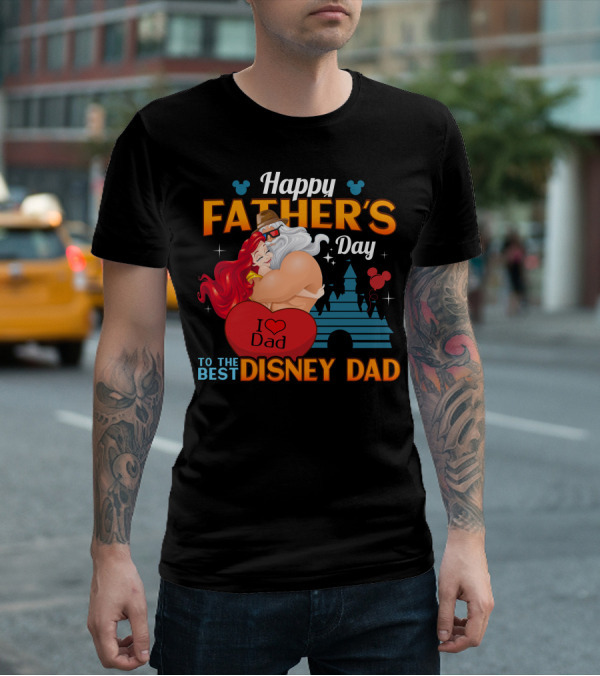 Happy Father's Day To The Best Disney Dad T-Shirt