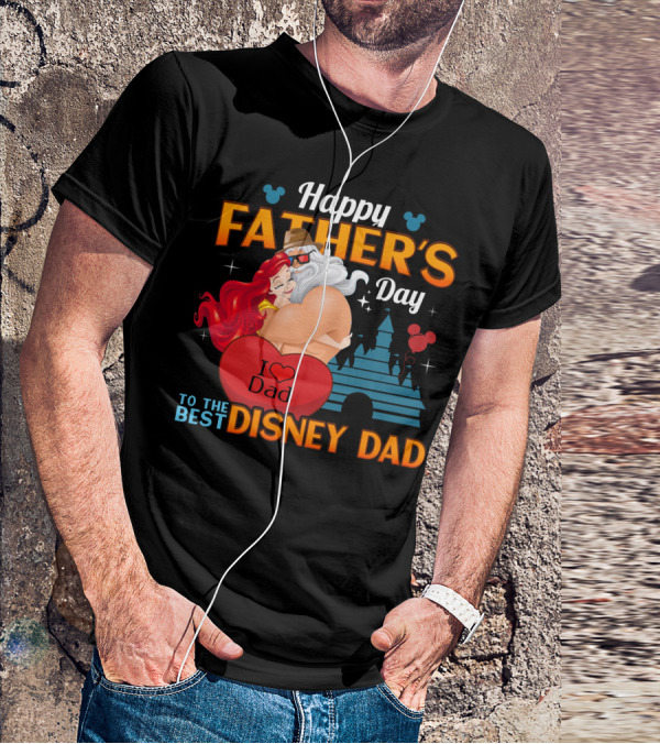 Happy Father's Day To The Best Disney Dad T-Shirt