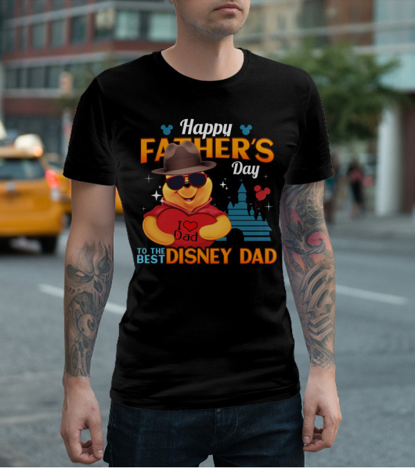 Happy Father's Day To The Best Disney Dad With Pooh Heart And Castle T-Shirt