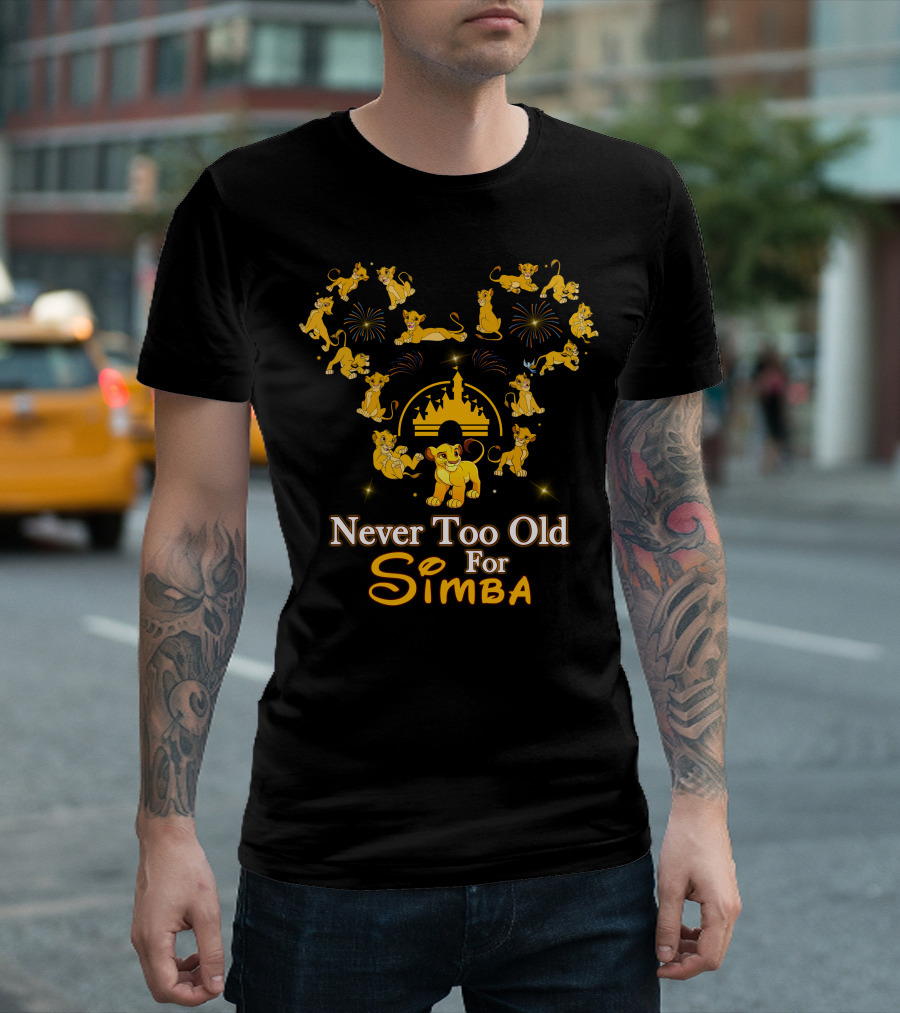 Never Too Old For Simba Fireworks And Castle Celebration T-Shirt