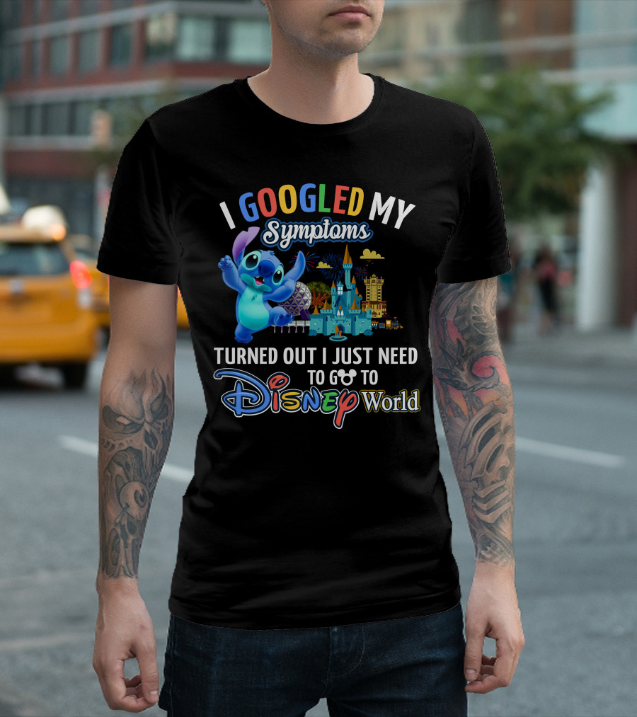 I Googled My Symptoms Turned Out I Just Need To Go To Disney World Stitch T-Shirt