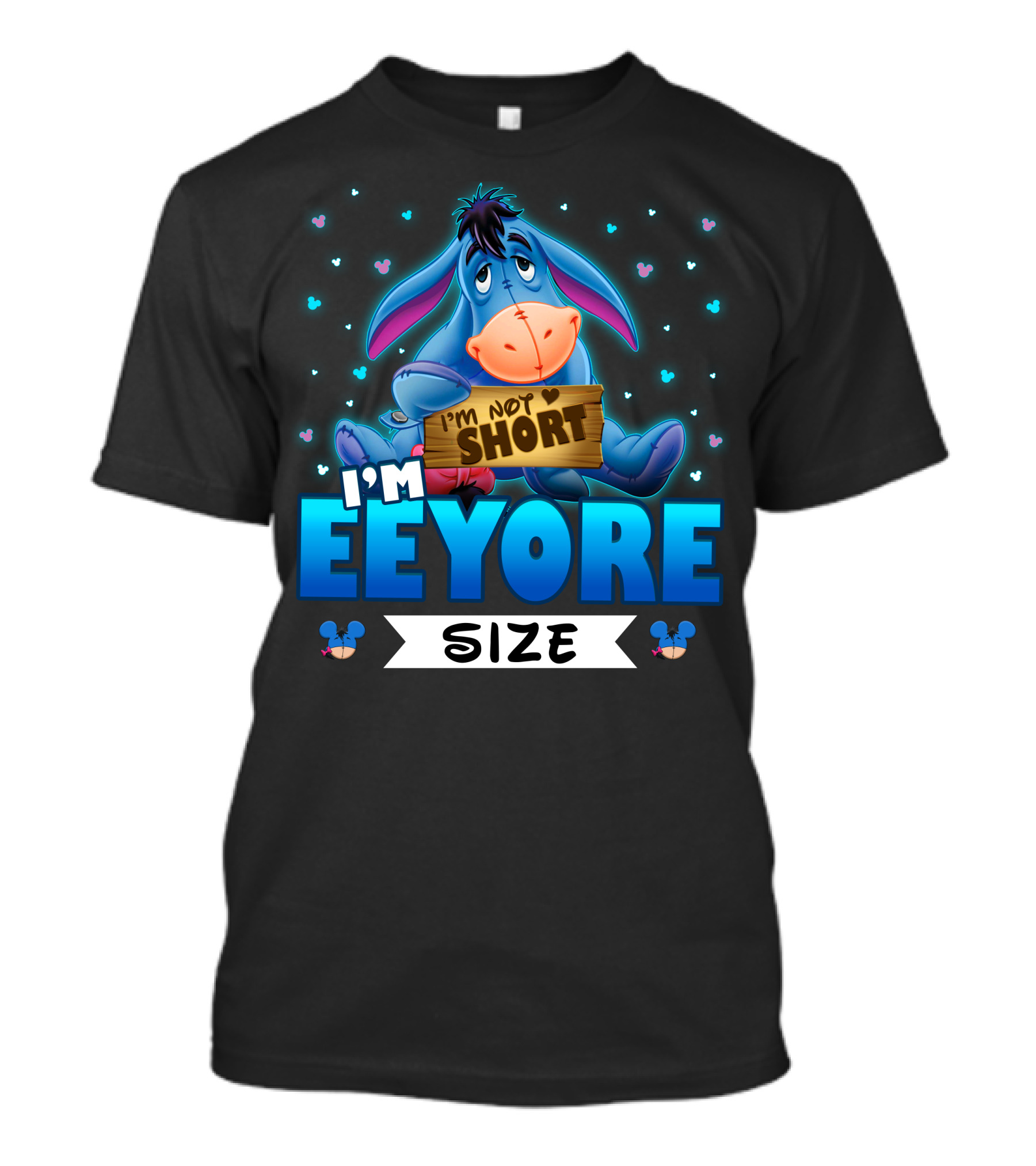 I'm Eeyore I'm Not Short Size T-Shirt