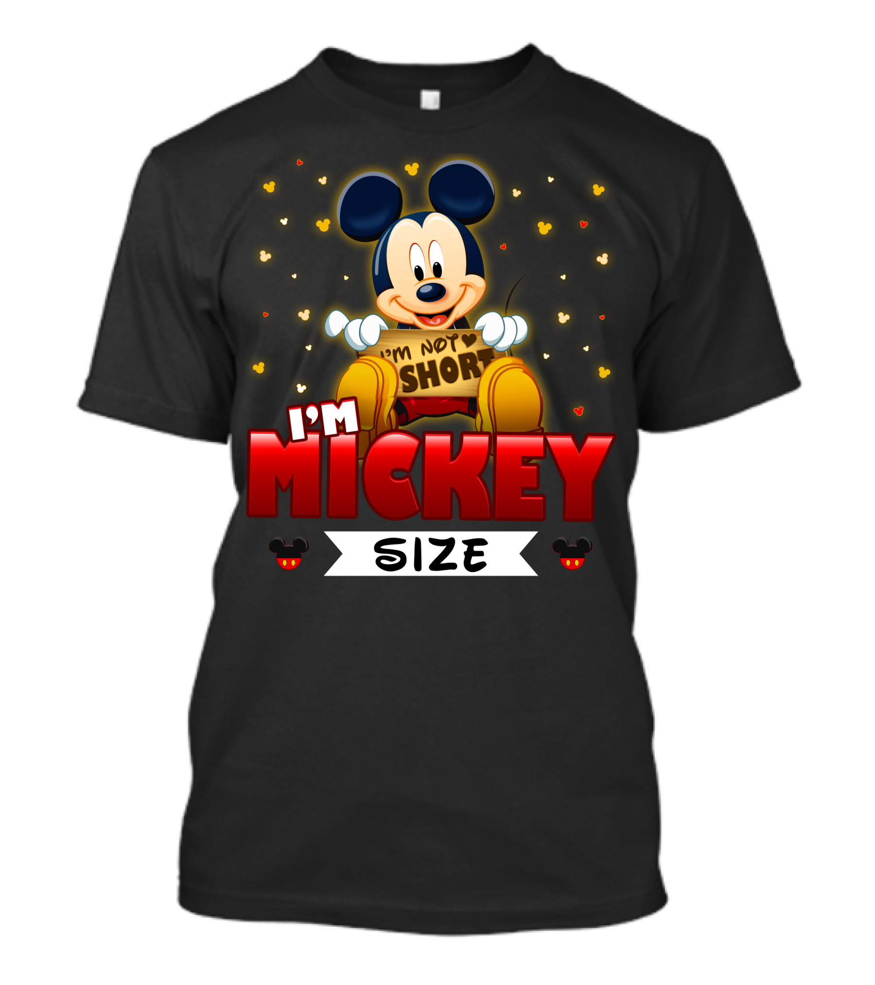 I'm Not Short I'm Mickey Size T-Shirt