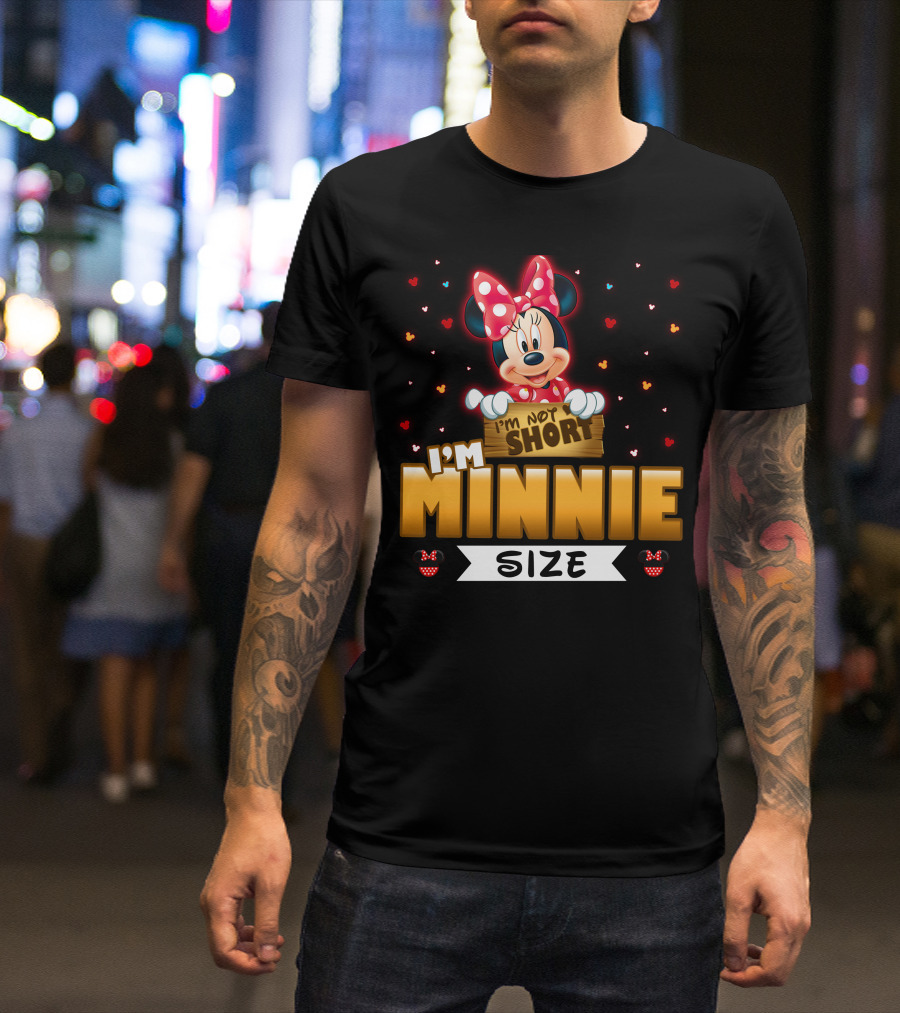 I'm Not Short I'm Minnie Size T-Shirt