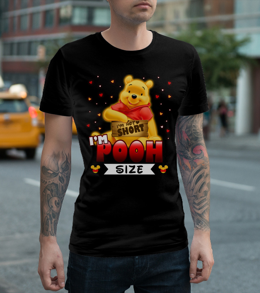 I'm Not Short I'm Pooh Size T-Shirt