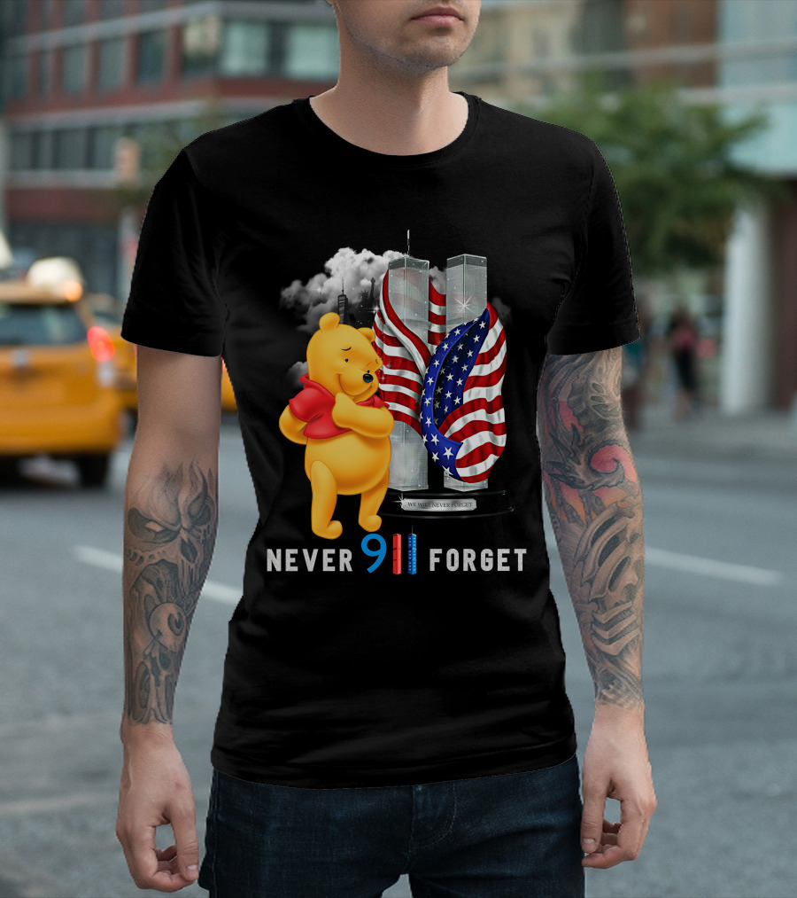 Never 9 11 Forget We Will Never Forget Pooh T-Shirt