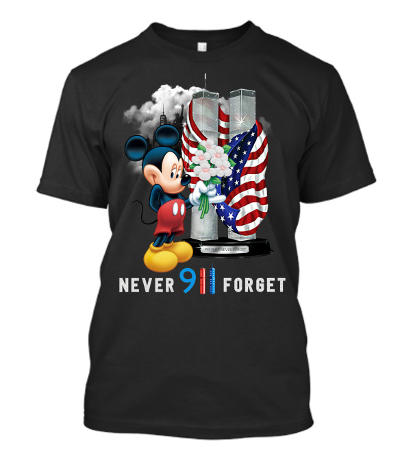 Never 9/11 Forget Mickey We Will Never Forget T-Shirt