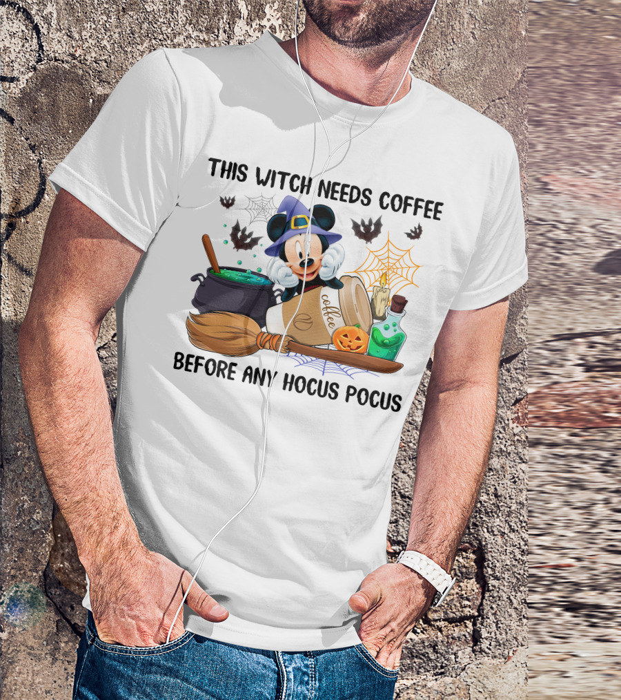 This Witch Needs Coffee With Mickey Mouse And Halloween Elements Before Any Hocus Pocus T-Shirt