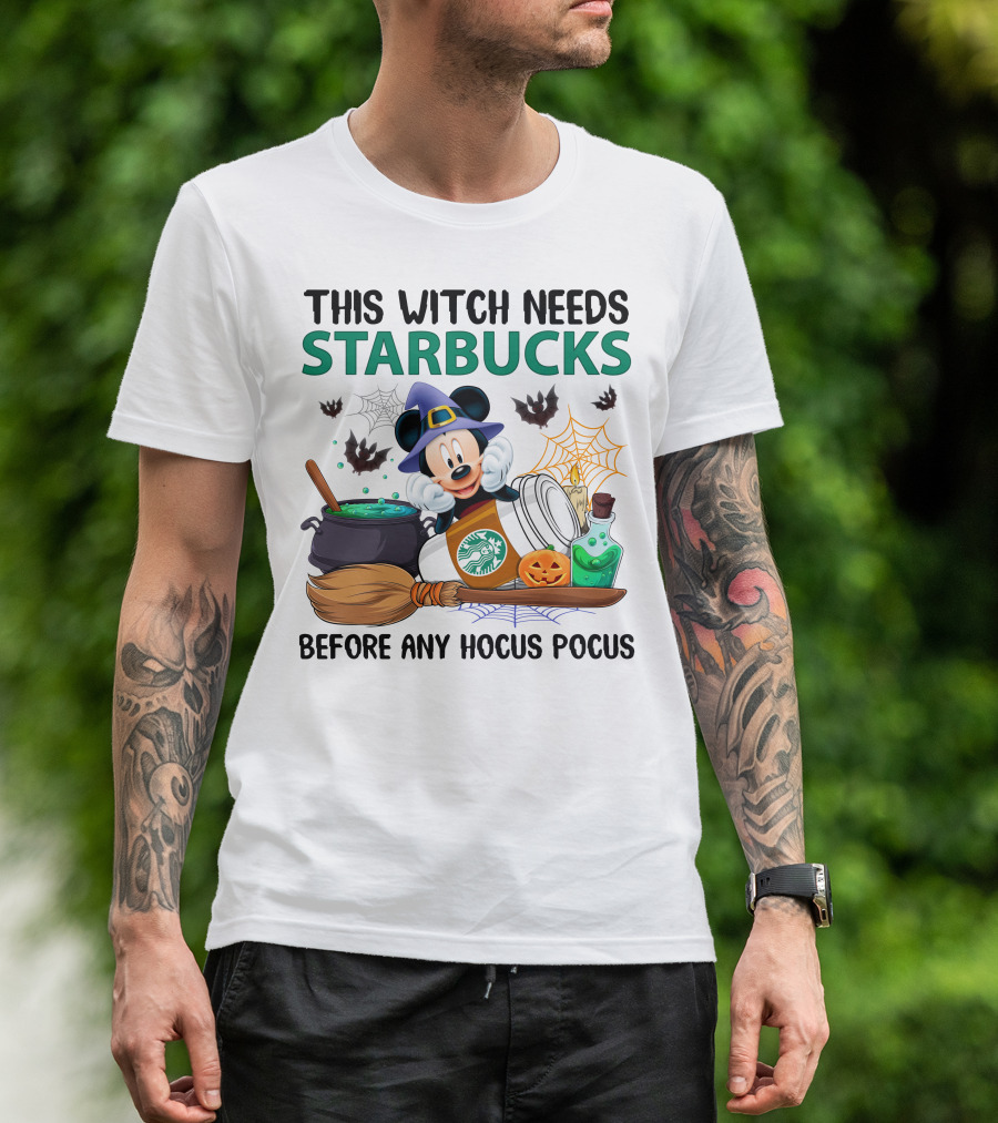 This Witch Needs Starbucks Before Any Hocus Pocus With Mickey Mouse Halloween Theme T-Shirt