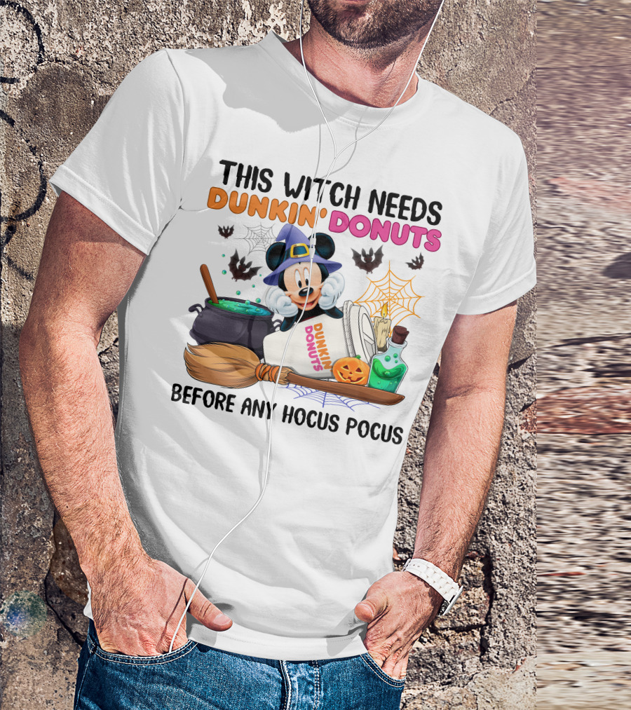 This Witch Needs Dunkin' Donuts Mickey Mouse Before Any Hocus Pocus T-Shirt