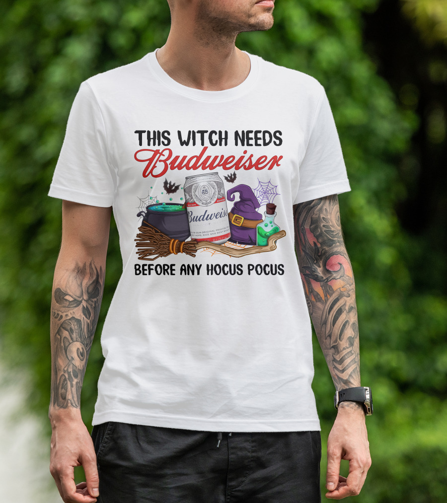 This Witch Needs Budweiser Before Any Hocus Pocus T-Shirt