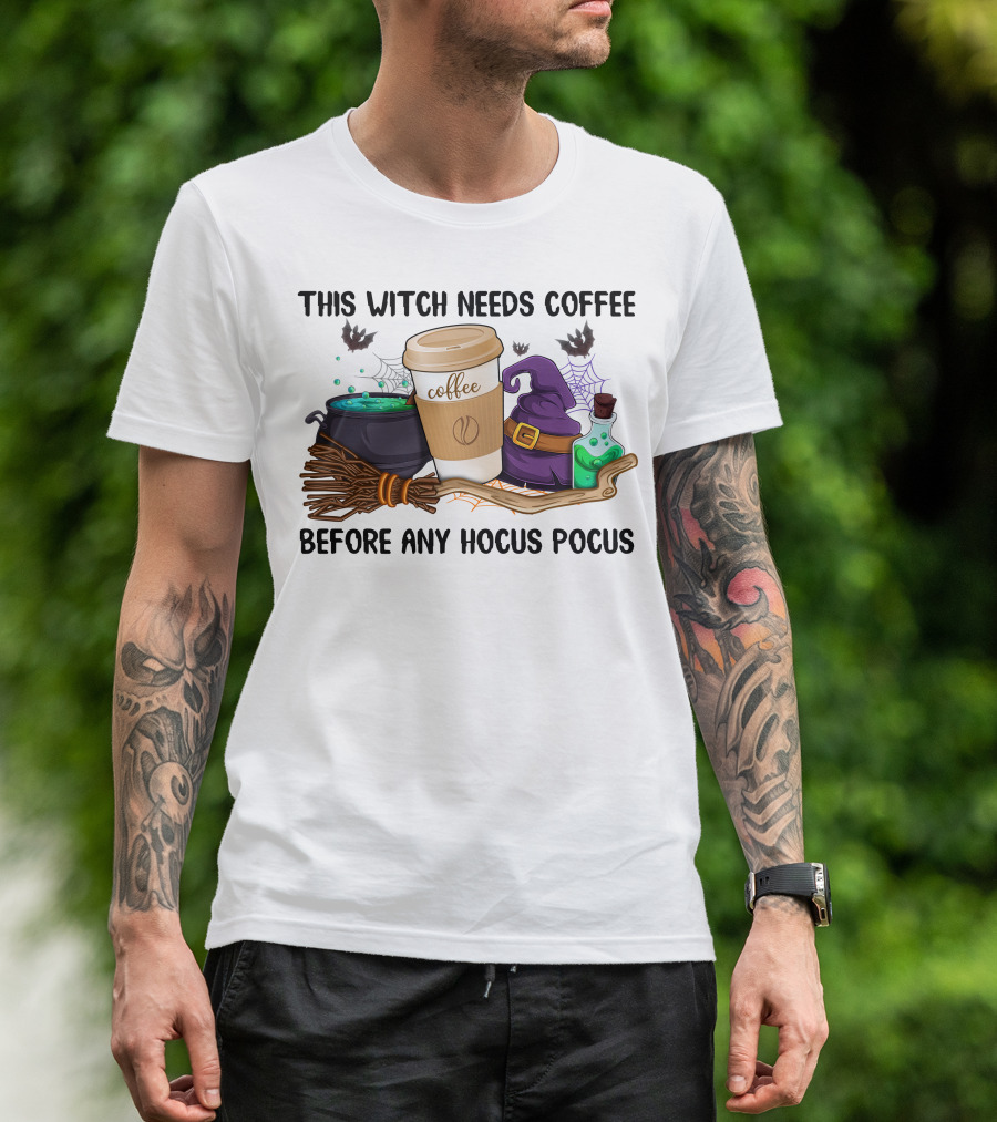 This Witch Needs Coffee Before Any Hocus Pocus T-Shirt