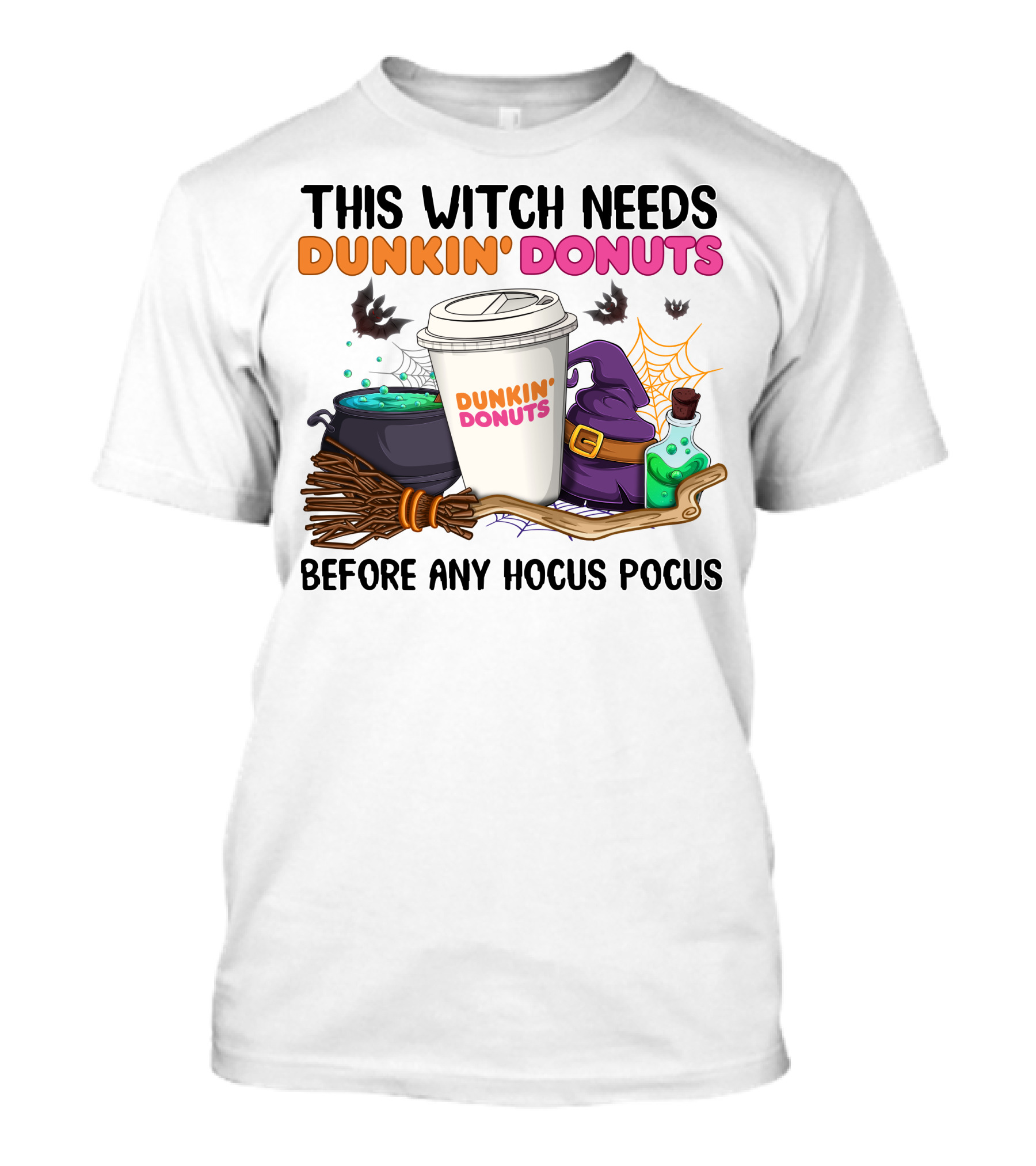 This Witch Needs Dunkin' Donuts Before Any Hocus Pocus T-Shirt