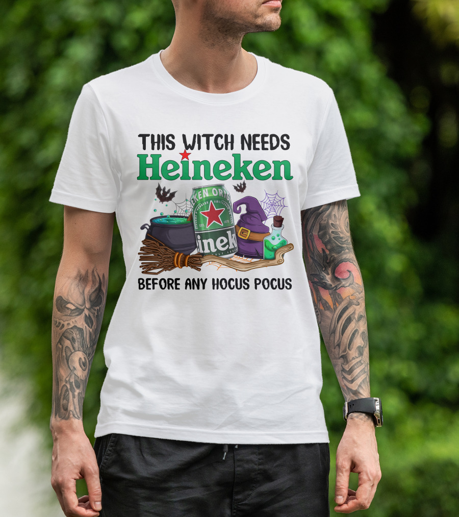 This Witch Needs Heineken With Cauldron Potion And Witch Hat Before Any Hocus Pocus T-Shirt