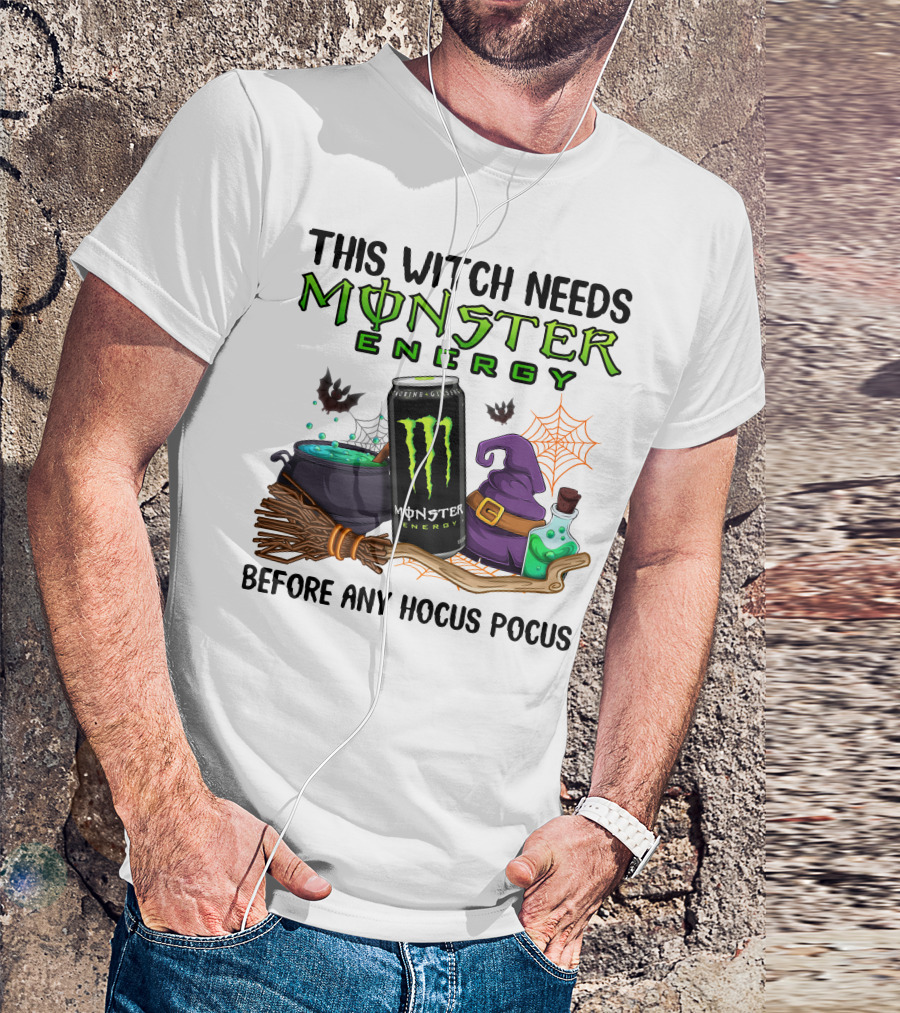 This Witch Needs Monster Energy Before Any Hocus Pocus T-Shirt