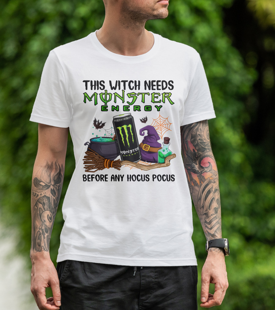 This Witch Needs Monster Energy Before Any Hocus Pocus T-Shirt