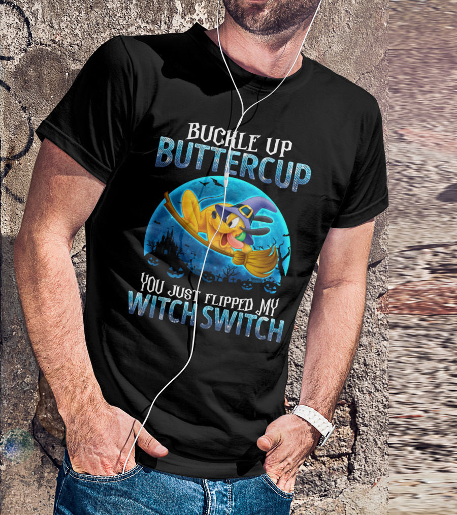 Buckle Up Buttercup You Just Flipped My Witch Switch Pluto Halloween Broomstick Moon T-Shirt