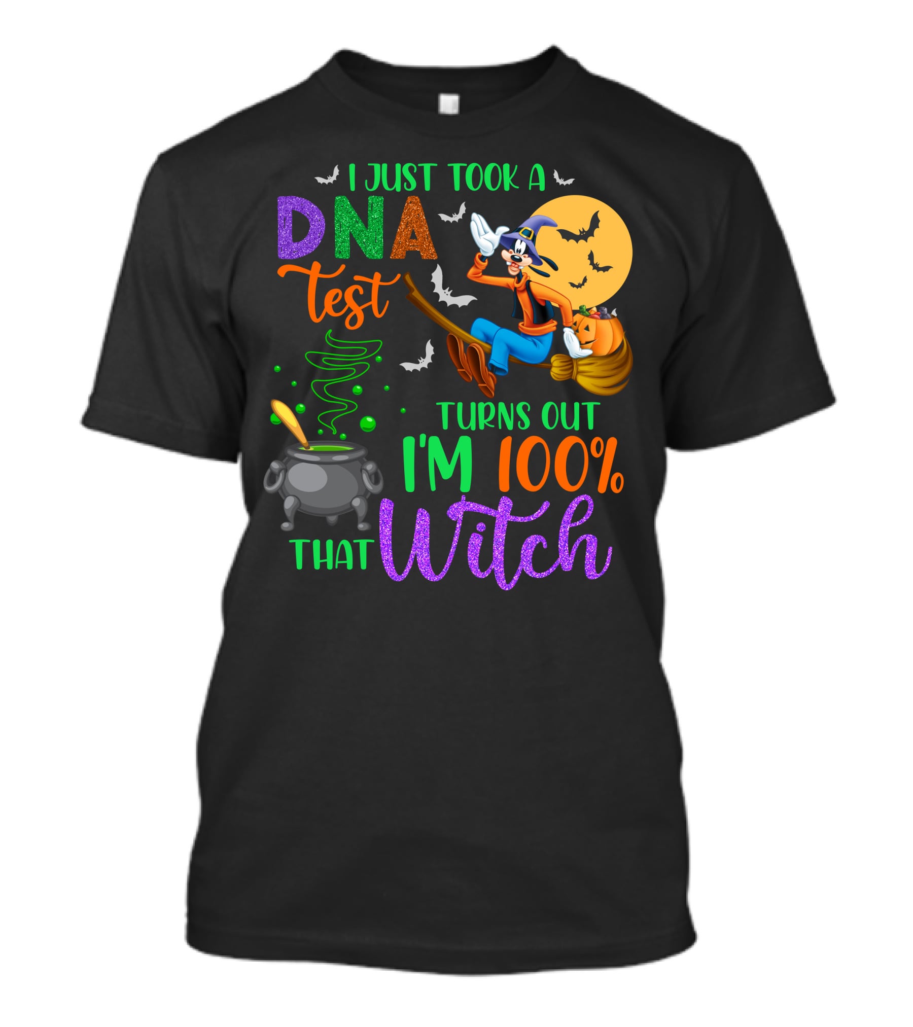 I Just Took A Dna Test Turns Out I'm 100% That Witch Goofy Halloween Moon Bats Cauldron T-Shirt