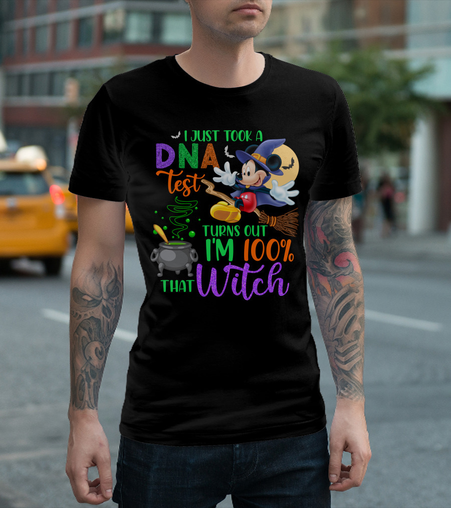 I Just Took A Dna Test Turns Out I'm 100% That Witch Mickey Halloween T-Shirt