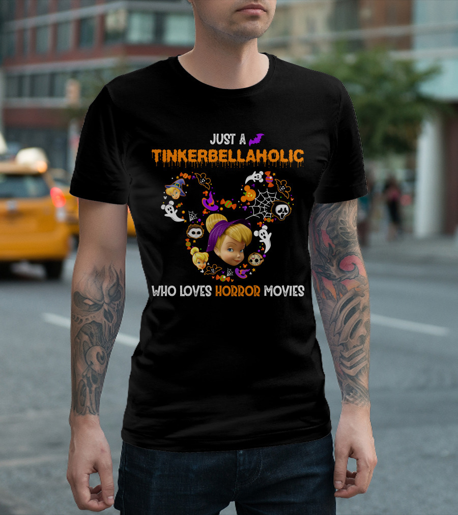 Just A Tinkerbellaholic Who Loves Horror Movies T-Shirt