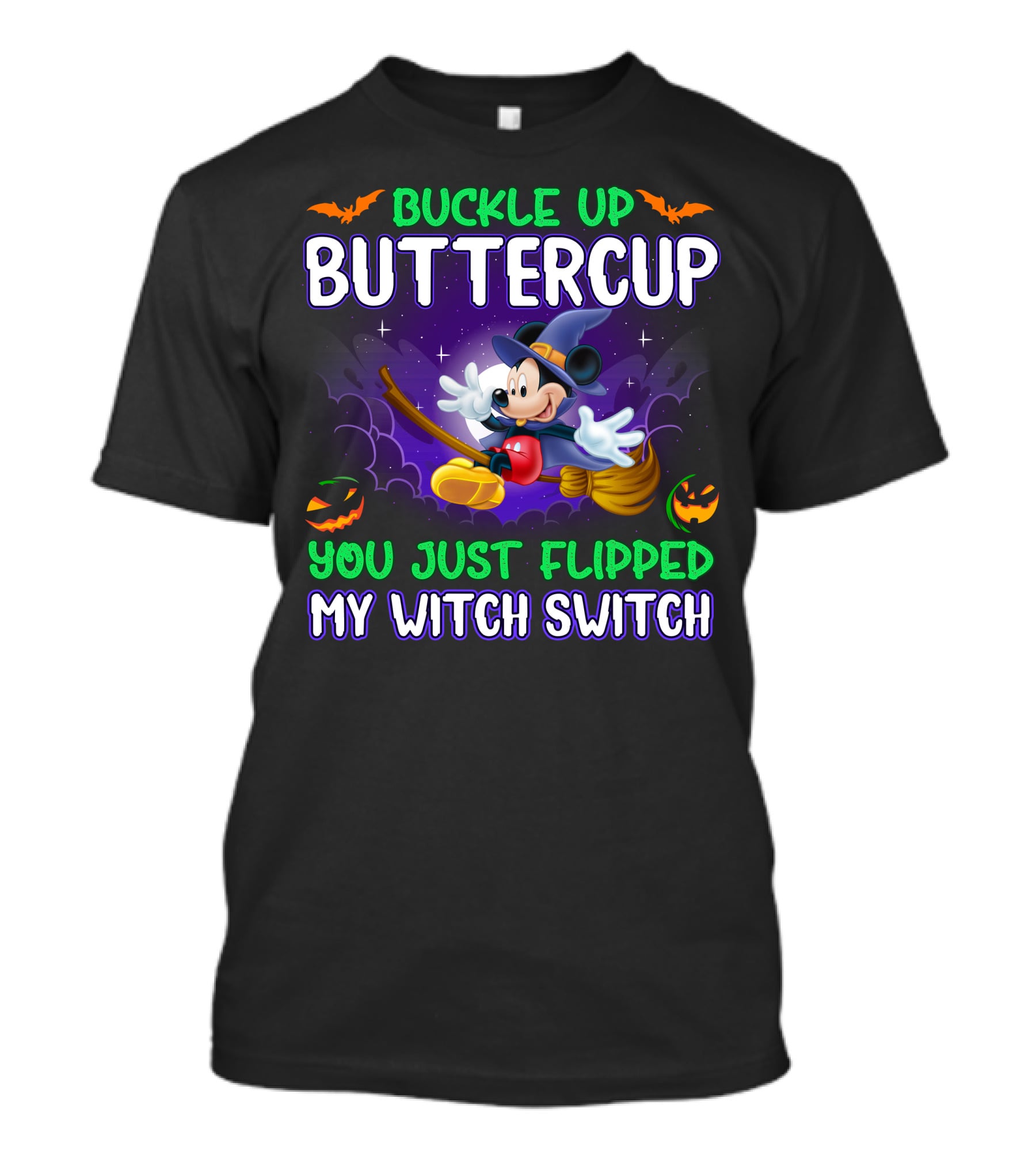 Buckle Up Buttercup You Just Flipped My Witch Switch Mickey Halloween T-Shirt
