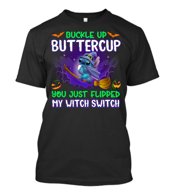 Buckle Up Buttercup You Just Flipped My Witch Switch Stitch Halloween T-Shirt