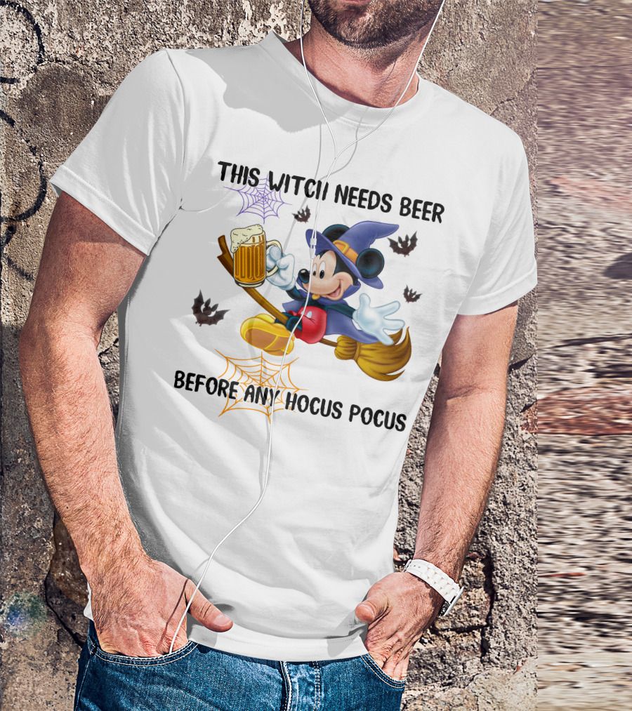 This Witch Needs Beer Before Any Hocus Pocus Mickey Mouse Halloween T-Shirt