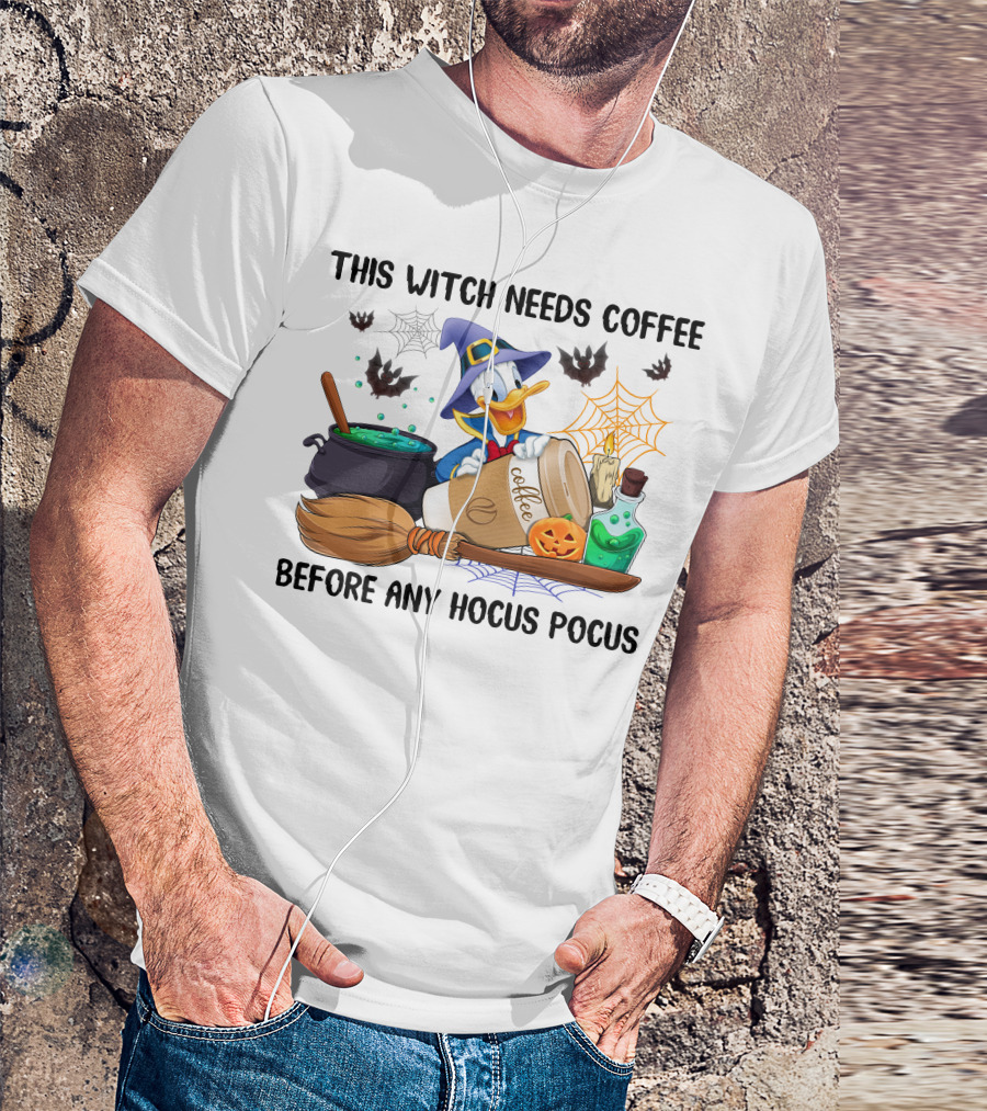 This Witch Needs Coffee Before Any Hocus Pocus Donald T-Shirt