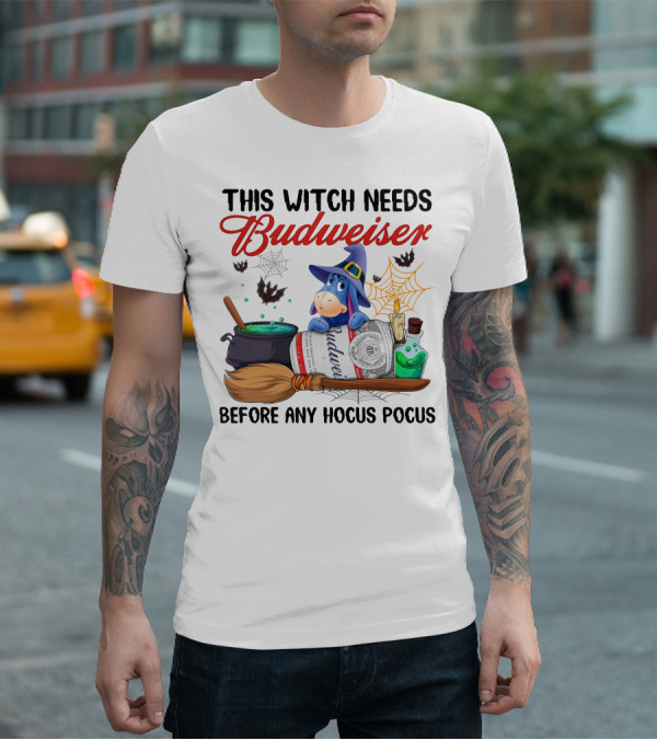 This Witch Needs Budweiser Before Any Hocus Pocus Eeyore T-Shirt