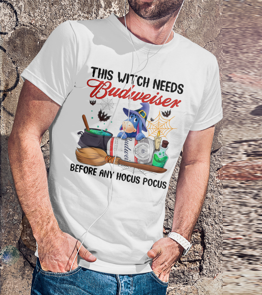 This Witch Needs Budweiser Before Any Hocus Pocus Eeyore T-Shirt