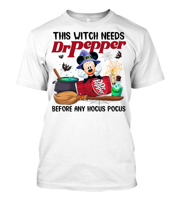 This Witch Needs Dr Pepper Before Any Hocus Pocus Mickey Mouse T-Shirt