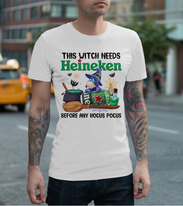 This Witch Needs Heineken Before Any Hocus Pocus Eeyore T-Shirt