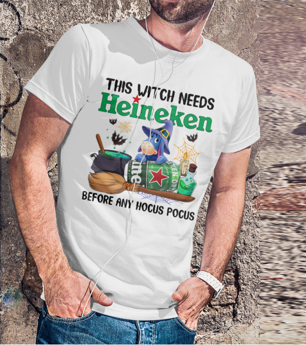 This Witch Needs Heineken Before Any Hocus Pocus Eeyore T-Shirt