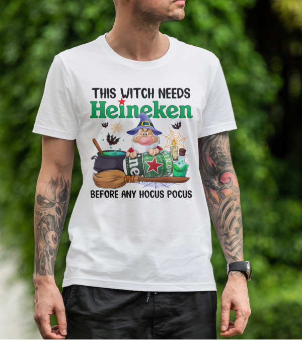 This Witch Needs Heineken Before Any Hocus Pocus T-Shirt