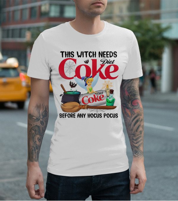 This Witch Needs Diet Coke Before Any Hocus Pocus Tinker Bell T-Shirt