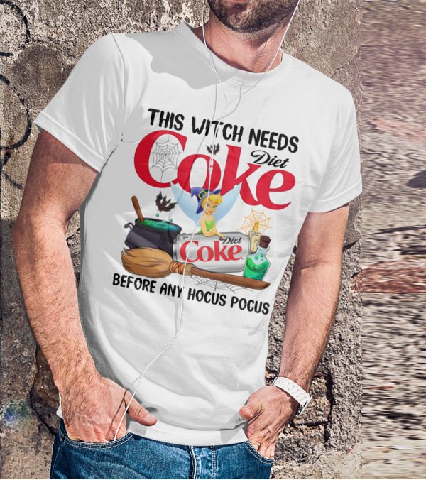 This Witch Needs Diet Coke Before Any Hocus Pocus Tinker Bell T-Shirt