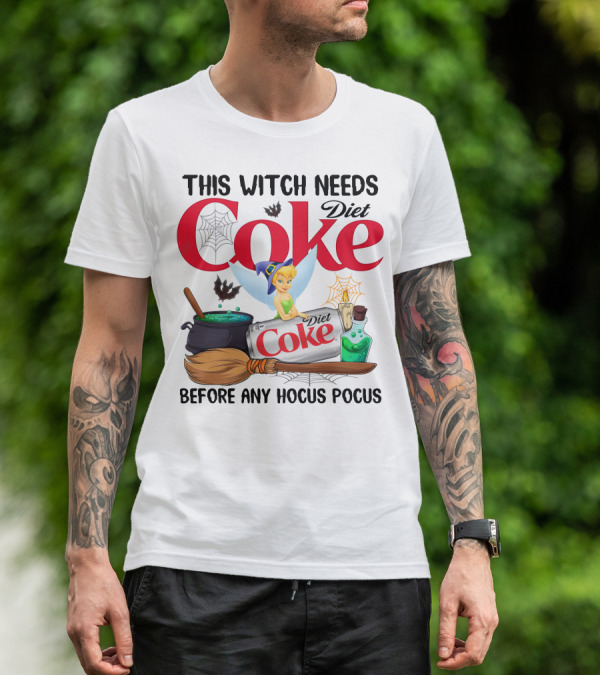This Witch Needs Diet Coke Before Any Hocus Pocus Tinker Bell T-Shirt