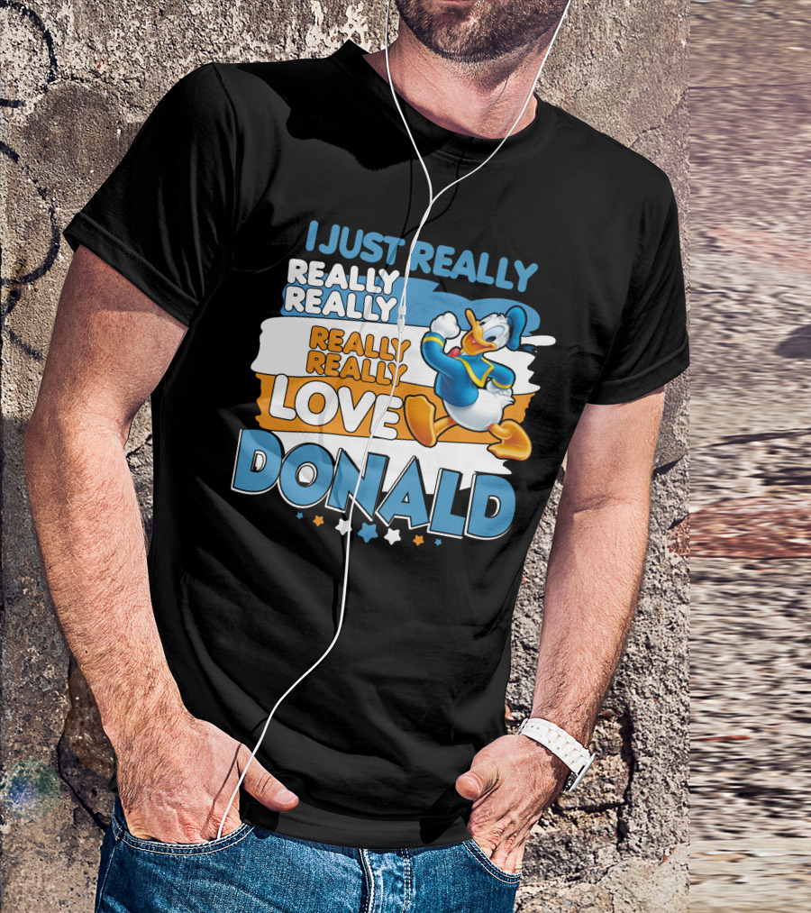 I Just Really Really Really Really Really Love Donald T-Shirt