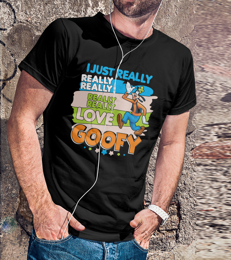 I Just Really Really Really Really Really Love Goofy T-Shirt