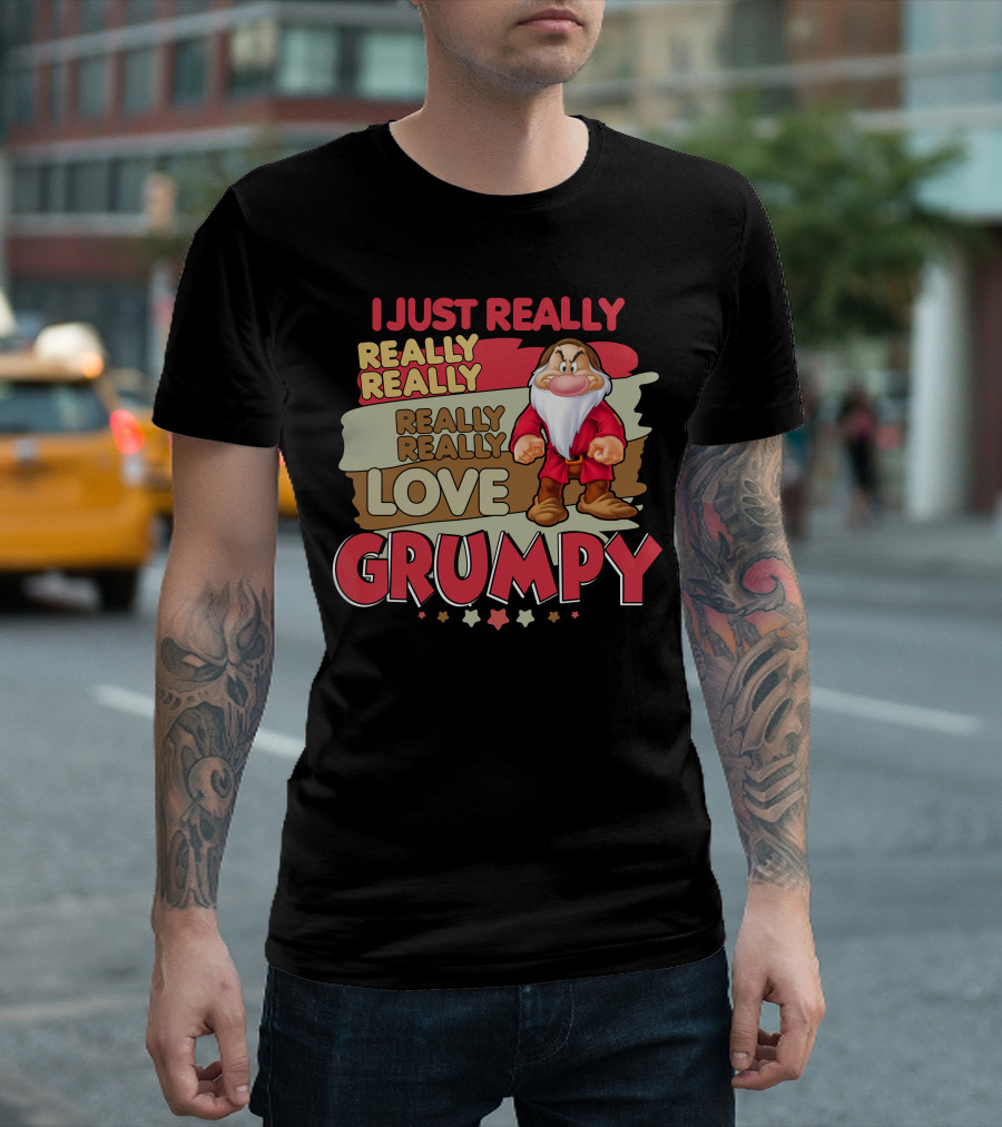 I Just Really Really Really Really Really Love Grumpy T-Shirt