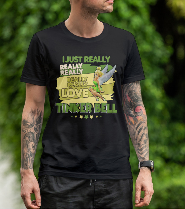 I Just Really Really Really Really Really Love Tinker Bell T-Shirt