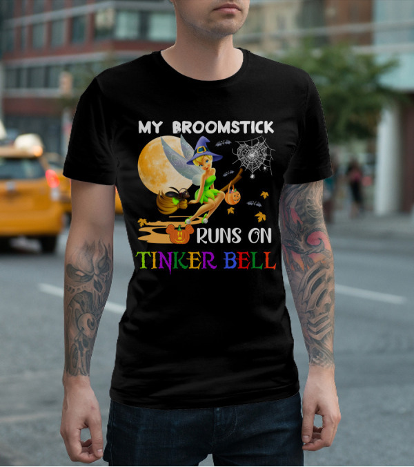 My Broomstick Runs On Tinker Bell T-Shirt