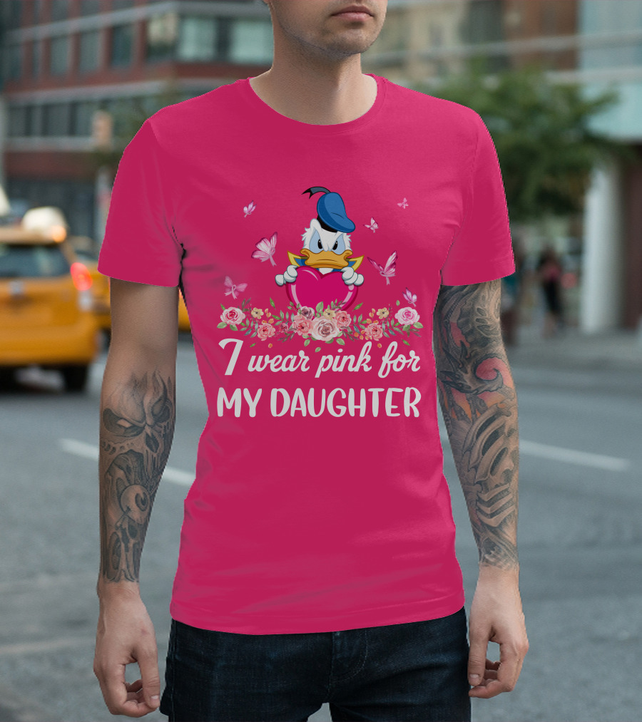 I Wear Pink For My Daughter Donald Duck Roses Butterflies T-Shirt