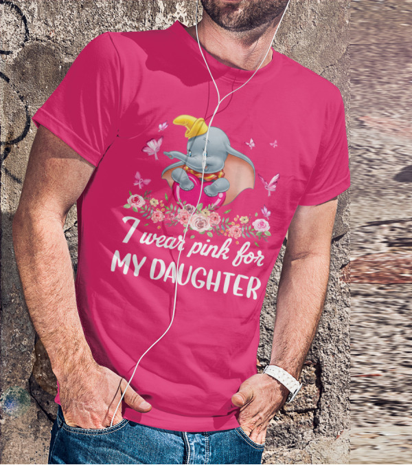 Dumbo I Wear Pink For My Daughter T-Shirt